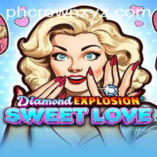 Discover the Enchanting World of DiamondExplosionSweetLove: A Game of Strategy and Charm